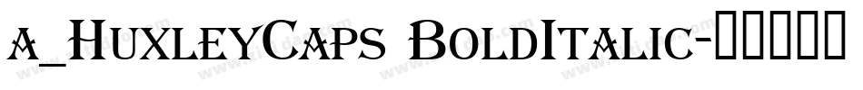 a_HuxleyCaps BoldItalic字体转换